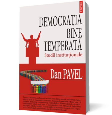 Democraţia bine temperată. Studii instituţionale