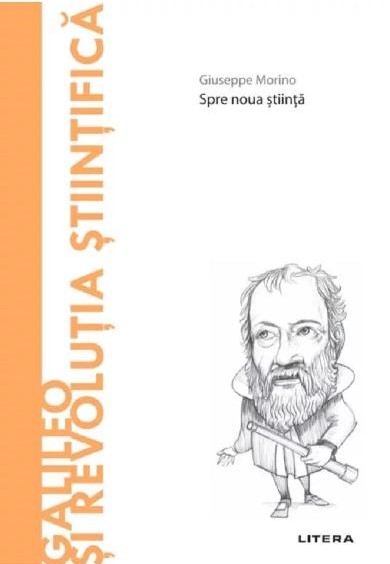 Descopera filosofia. Galileo si revolutia stiintifica