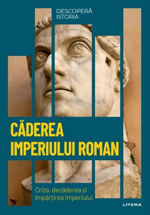 Descoperă istoria. Căderea Imperiului Roman. Criza, decăderea și împărțirea Imperiului