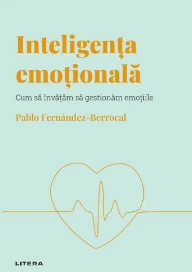 Descopera psihologia. Inteligenta emotionala