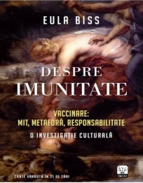 Despre imunitate. Vaccinare: mit, metafora, responsabilitate. O investigatie culturala