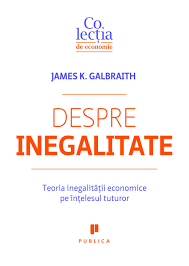 Despre inegalitate. Teoria inegalitatii economice pe intelesul tuturor