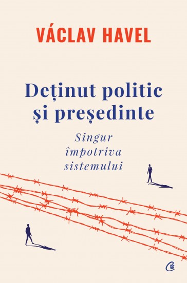 Deținut politic și președinte. Singur împotriva sistemului