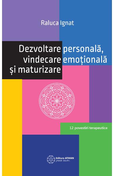 Dezvoltare personala, vindecare emotionala si maturizare