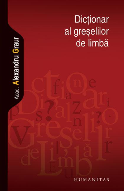 Dicţionar al greşelilor de limbă (Ediţia 2012)