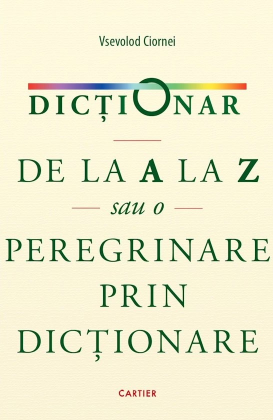 Dicționar de la A la Z sau o peregrinare prin dicționare