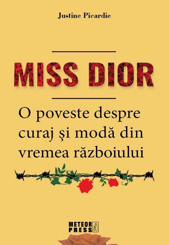 Miss Dior. O poveste despre curaj si moda din vremea razboiului