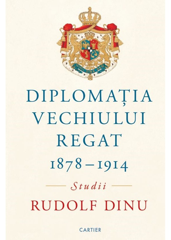 Diplomația Vechiului Regat 1878 – 1914