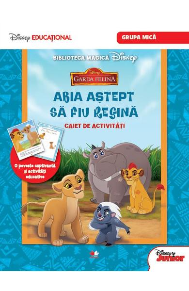 Disney Garda Felina - Abia astept sa fiu regina - Caiet de activitati. Grupa mica