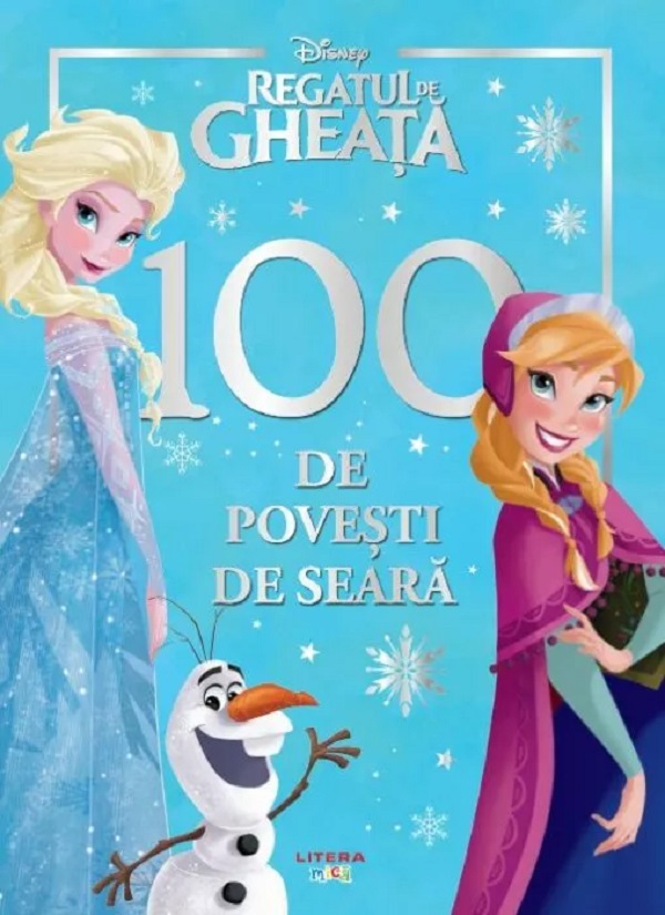 Disney. Regatul de gheata. 100 de povesti de seara