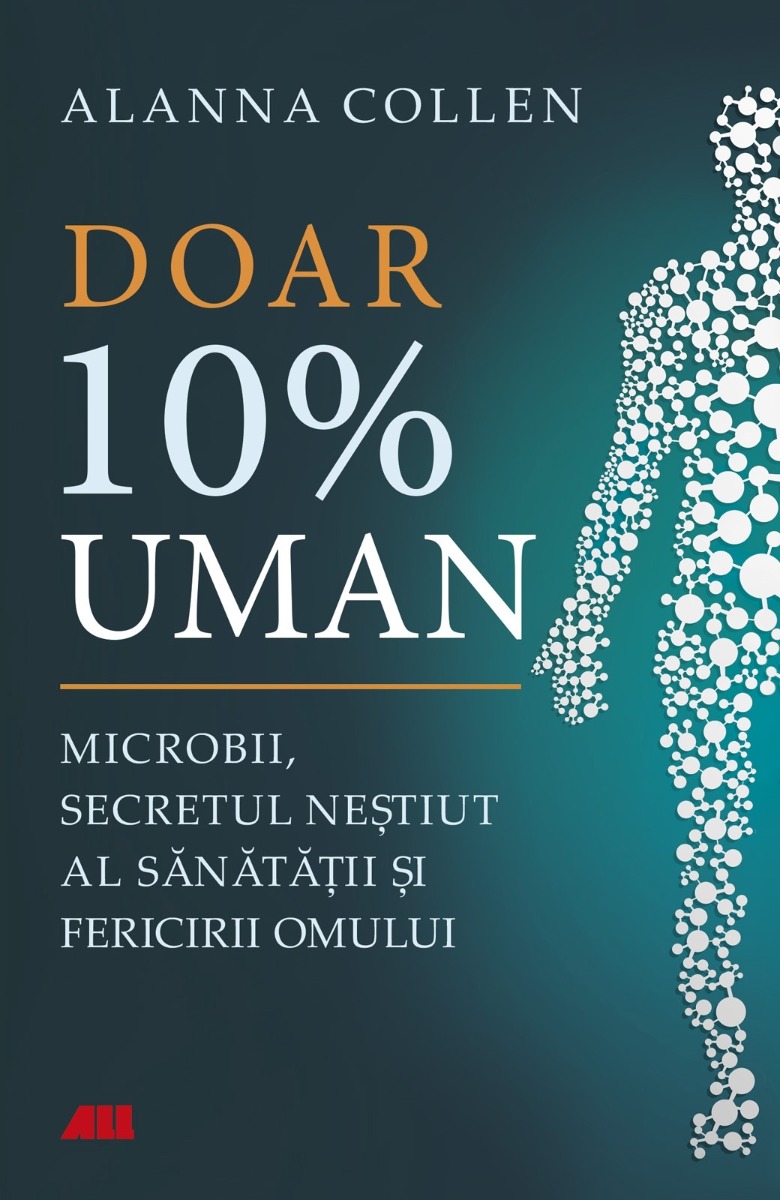 Doar 10% uman. Microbii, secretul neștiut al sănătății și fericirii omului