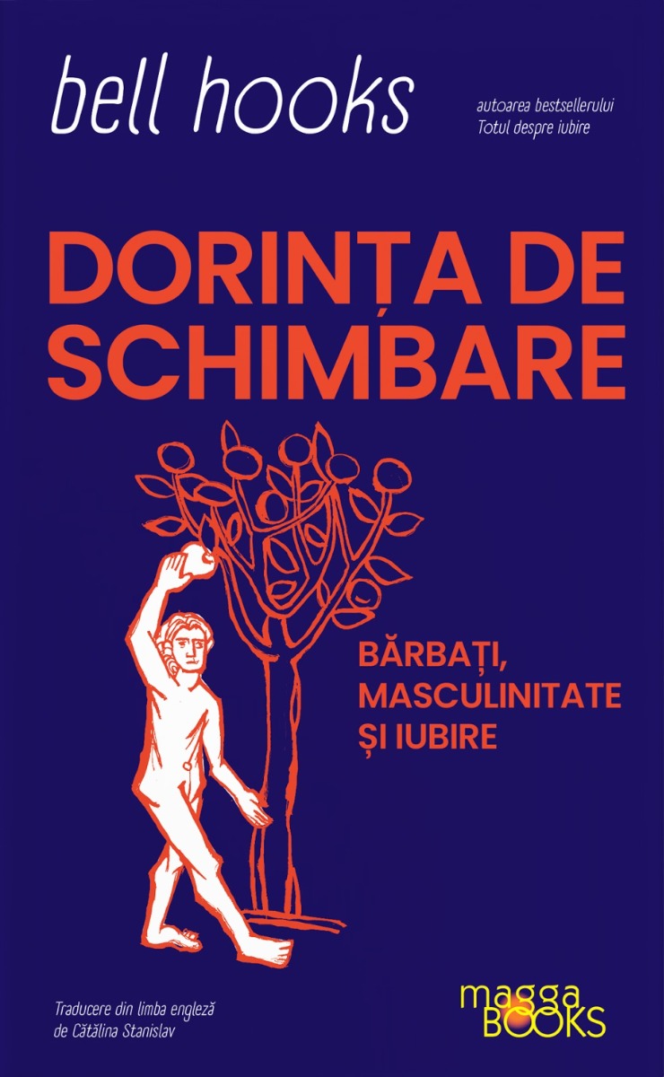 Dorința de schimbare. Bărbați, masculinitate și iubire