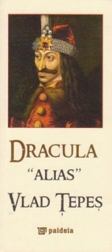 Dracula alias Vlad Ţepeş (Dracula alias Vlas the Impaler) (ediţie specială în limba engleză)