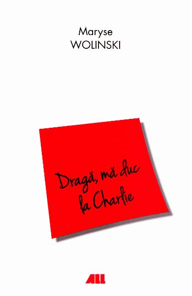 Draga, ma duc la Charlie