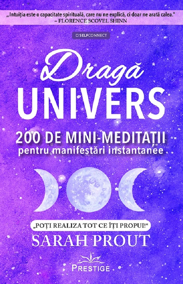 Draga Univers. 200 de minimeditatii pentru manifestari instantanee