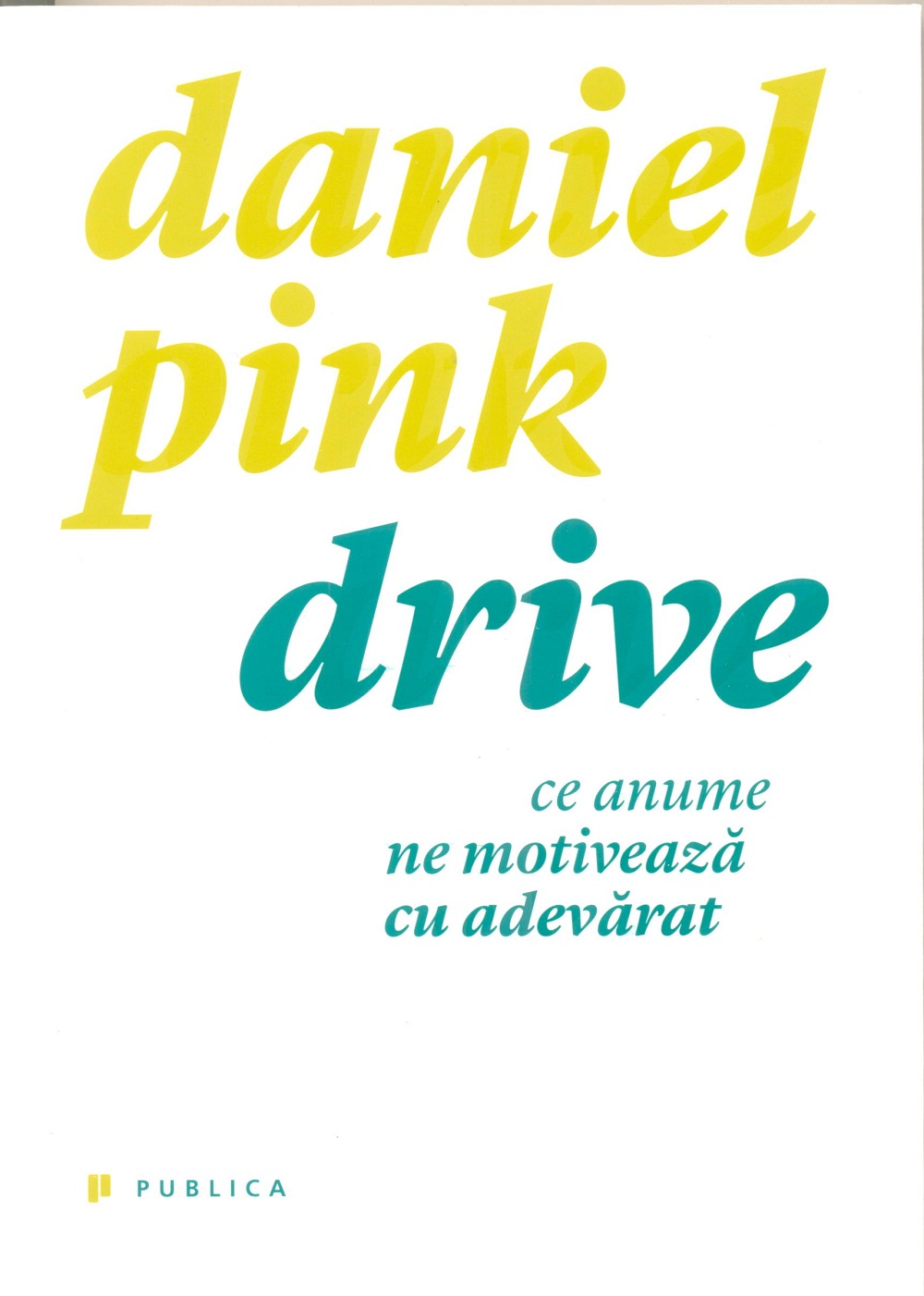 Drive. Ce anume ne motiveaza cu adevarat