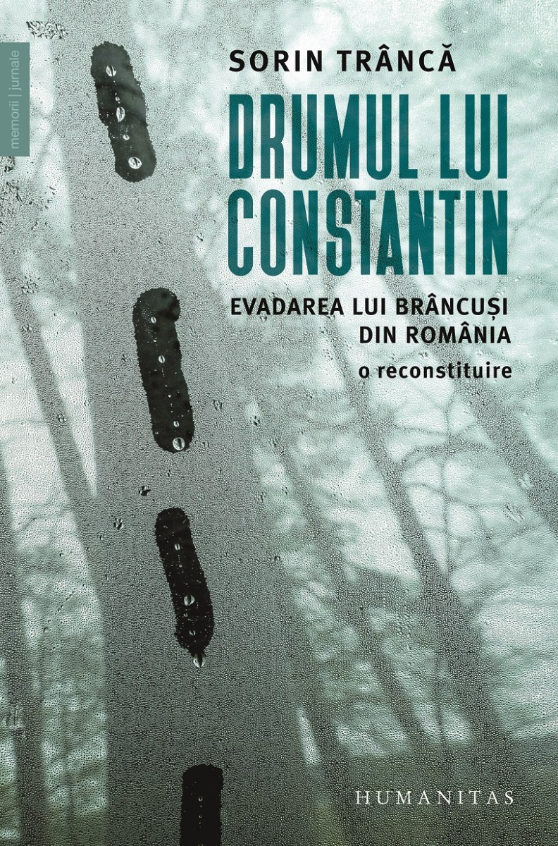 Drumul lui Constantin. Evadarea lui Brâncuși din România, o reconstituire