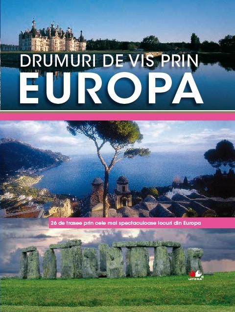 Drumuri de vis prin Europa