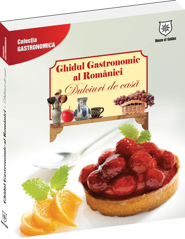 Ghidul Gastronomic al României – Dulciuri de casă