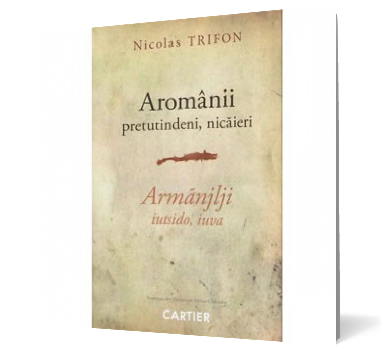 Aromânii: pretutindeni, nicăieri