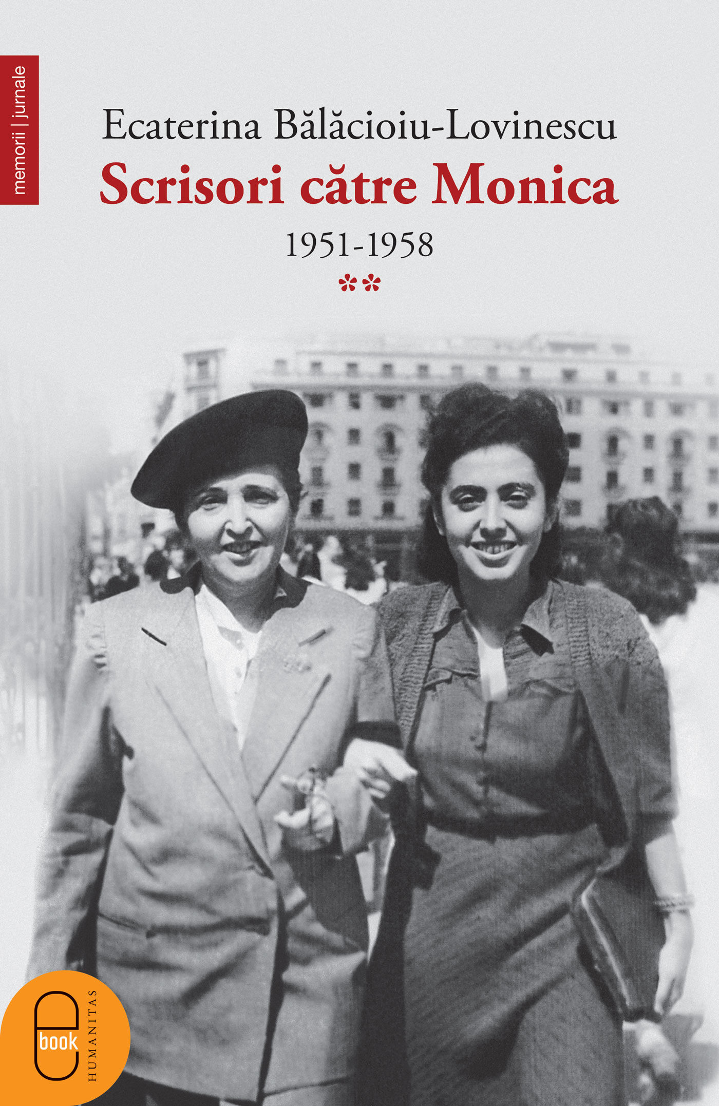 Scrisori catre Monica 1951-1958 (Vol. II) (epub)