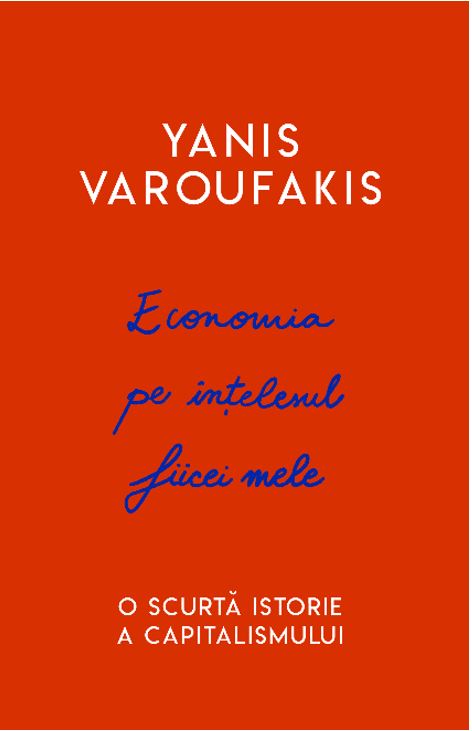 Economia pe intelesul fiicei mele. O scurta istorie a capitalismului