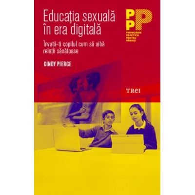 Educatia sexuala in era digitala. Invata-ti copilul cum sa aiba relatii sanatoase