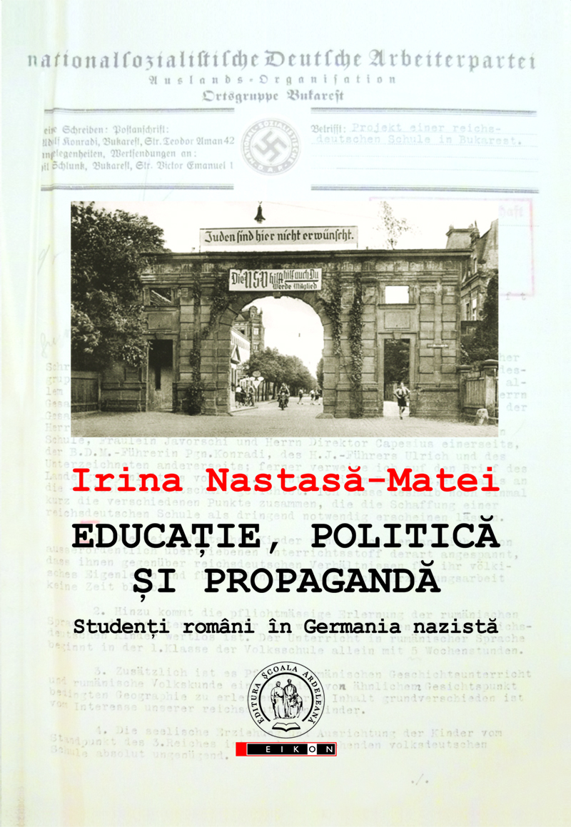 Educatie, politica si propaganda. Studenti romani in Germania nazista