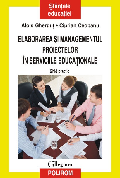 Elaborarea si managementul proiectelor in serviciile educationale. Ghid practic