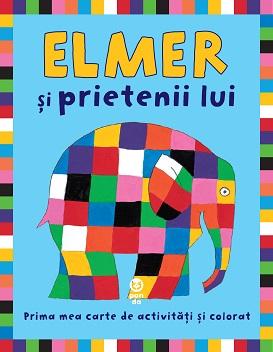 Elmer şi prietenii lui. Prima mea carte de activități și colorat