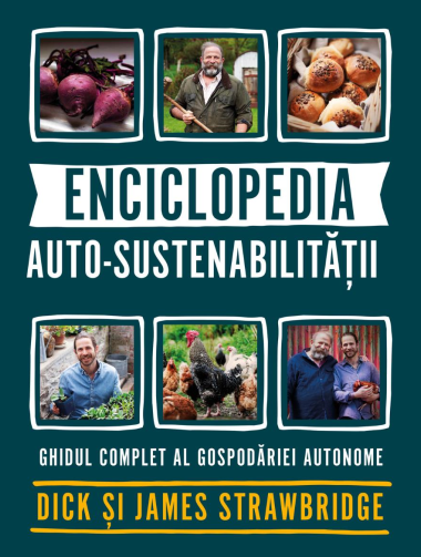 Enciclopedia auto-sustenabilității. Ghidul complet al gospodăriei autonome