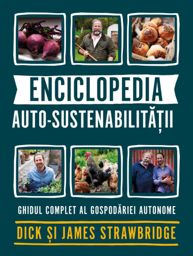 Enciclopedia auto-sustenabilitatii. Ghidul complet al gospodariei autonome