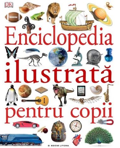 Enciclopedia ilustrata pentru copii (enciclopedia ilustrata pentru copii nr. 1 in lume)