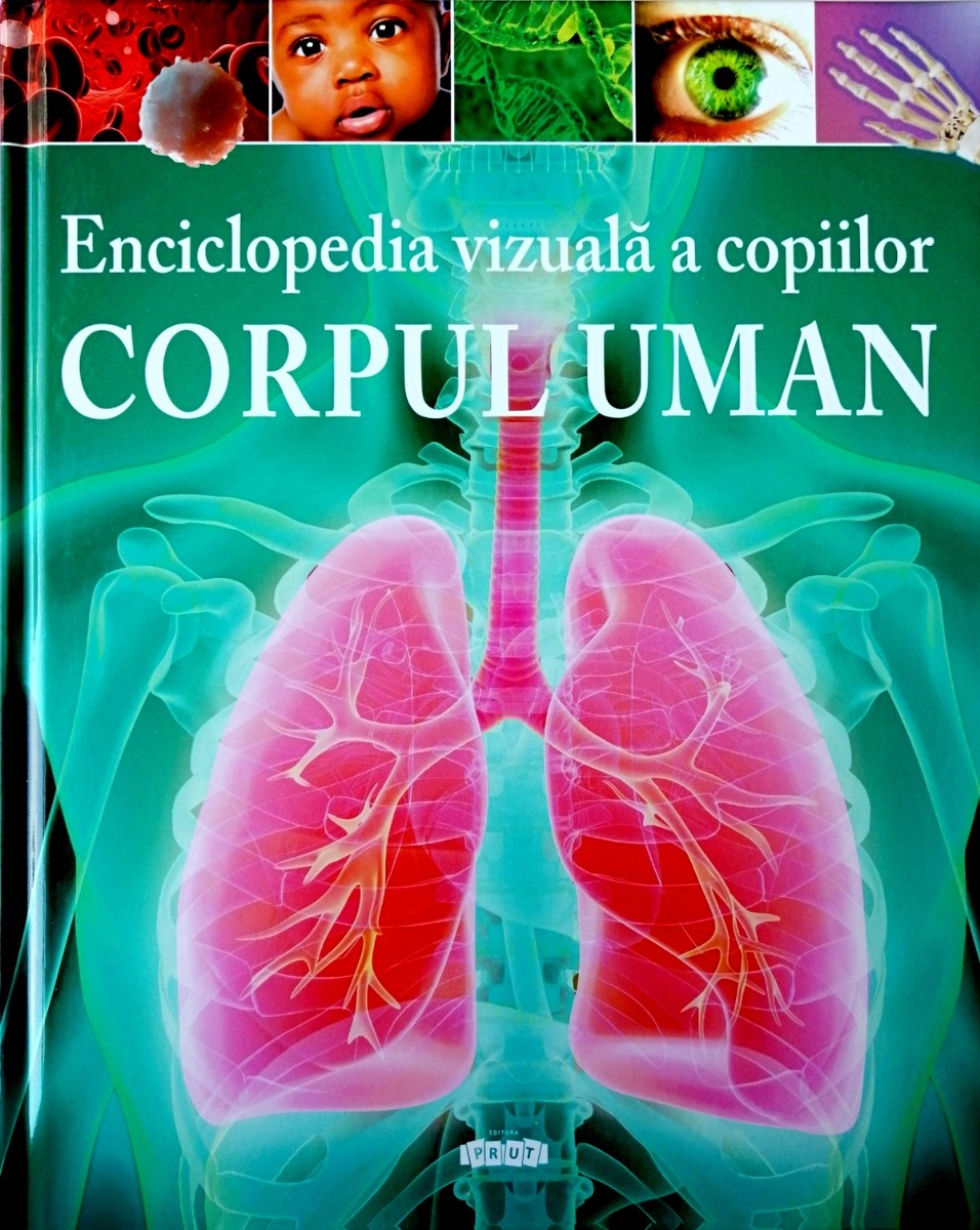 Enciclopedia vizuala a copiilor. Corpul uman