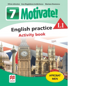 Motivate. English practice L1. Activity Book. (clasa a VII-a)