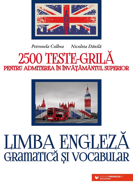 Limba engleză. Gramatică și vocabular. 2500 teste-grilă pentru admiterea în învățământul superior