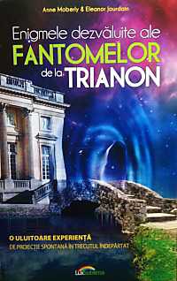 Enigmele dezvaluite ale fantomelor de la Trianon