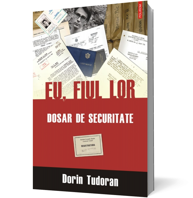 Eu, fiul lor. Dosar de securitate