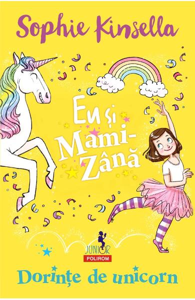 Eu si Mami-Zana. Dorinte de unicorn