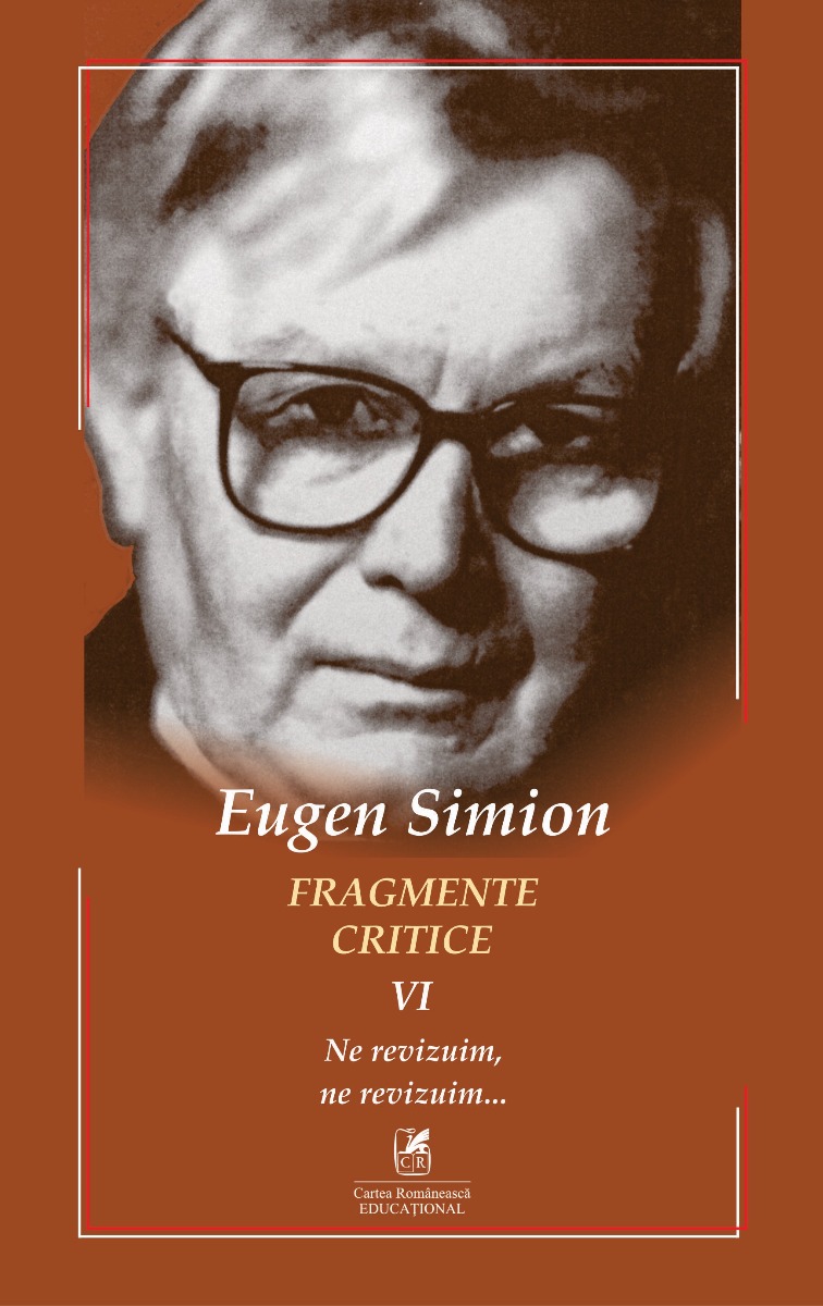 Fragmente critice (vol. 6): Ne revizuim, ne revizuim…