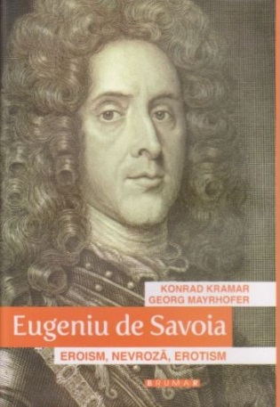 Eugeniu de Savoya. Eroism, Nevroza, Erotism.