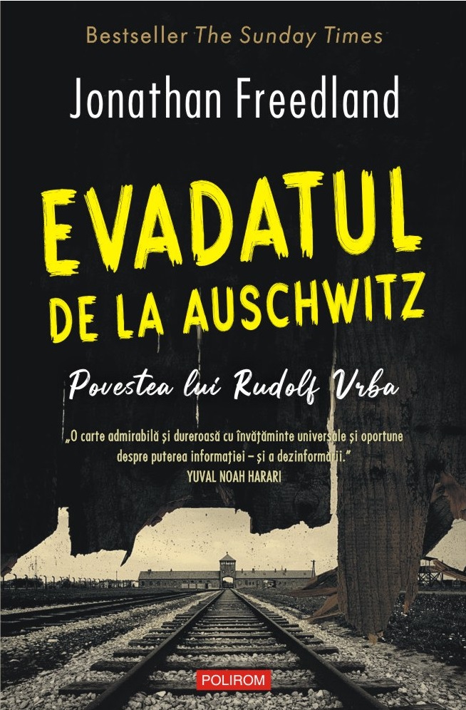 Evadatul de la Auschwitz. Povestea lui Rudolf Vrba