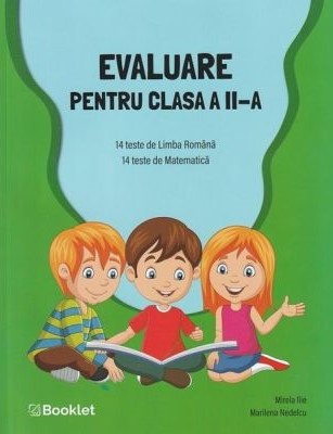 Evaluare pentru clasa a II-a. Limba romana si matematica