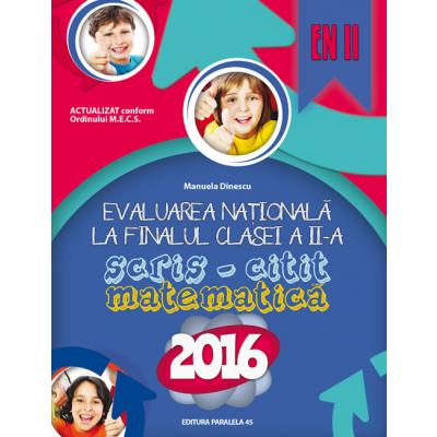 Evaluare nationala 2016 la finalul clasei a II-a. Scris-citit. Matematica