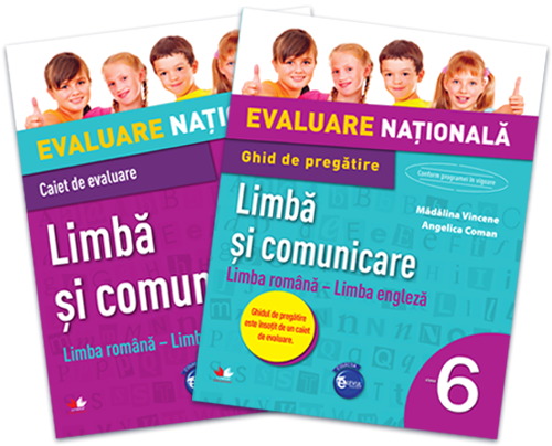 Evaluare nationala. Limba si comunicare. Limba romana – Limba engleza. Ghid de pregatire (clasa a VI-a)