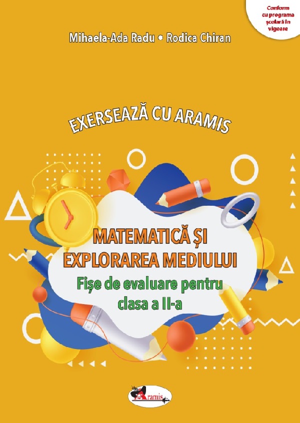 Exerseaza cu Aramis. Matematica si explorarea mediului. Fise de evaluare - Clasa a II-a