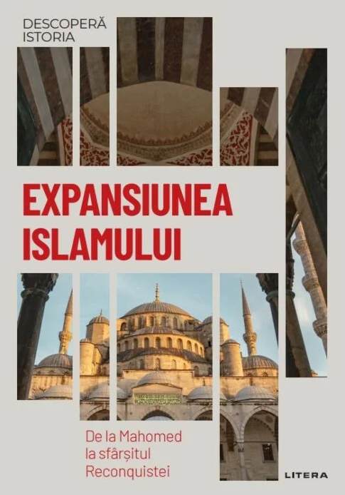 Descopera istoria. Expansiunea Islamului