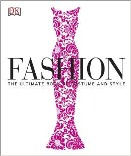 Fashion. The Ultimate Book of Costume and Style