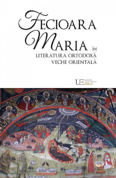 Fecioara Maria in literatura ortodoxa veche orientala