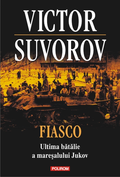 Fiasco. Ultima batalie a maresalului Jukov